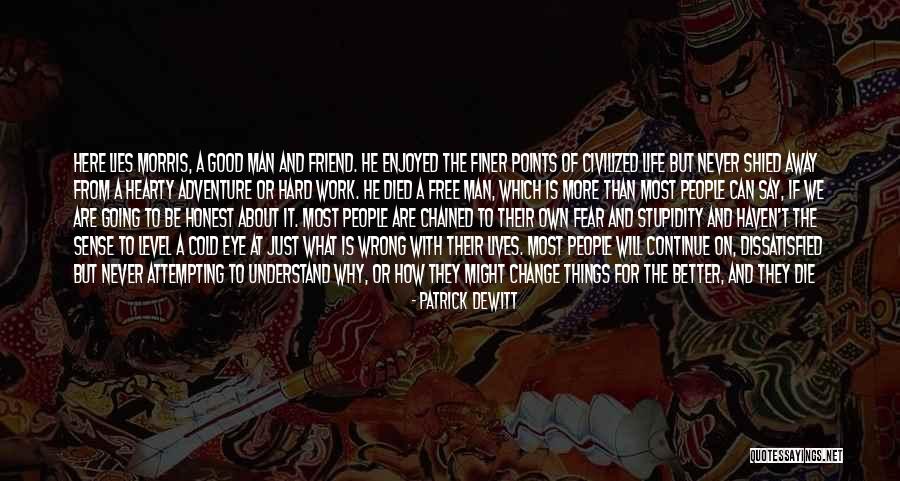 Man Can Change Quotes By Patrick DeWitt Man Can Change Quotes By Patrick DeWitt