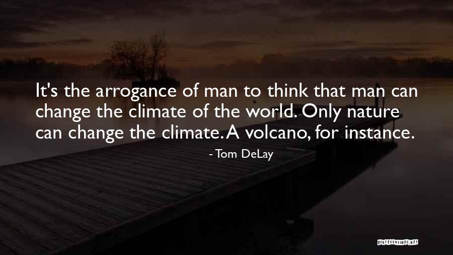 Man Can Change Quotes By Tom DeLay