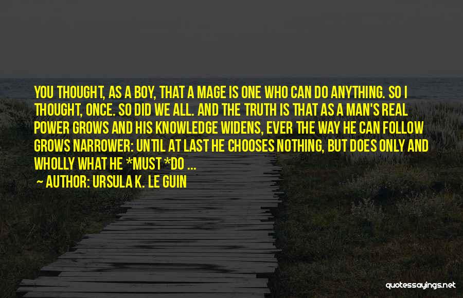 Man Can Do Anything Quotes By Ursula K. Le Guin