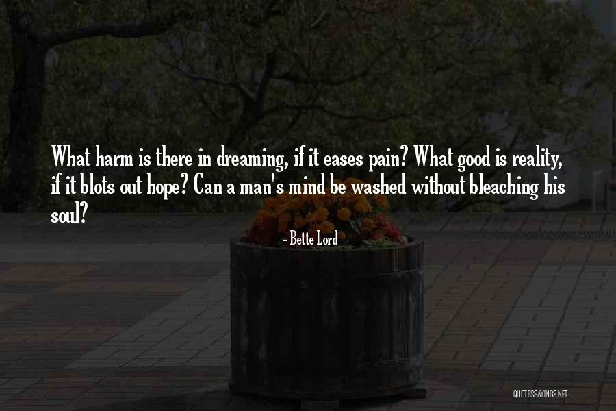 Man Can Dream Quotes By Bette Lord Man Can Dream Quotes By Bette Lord
