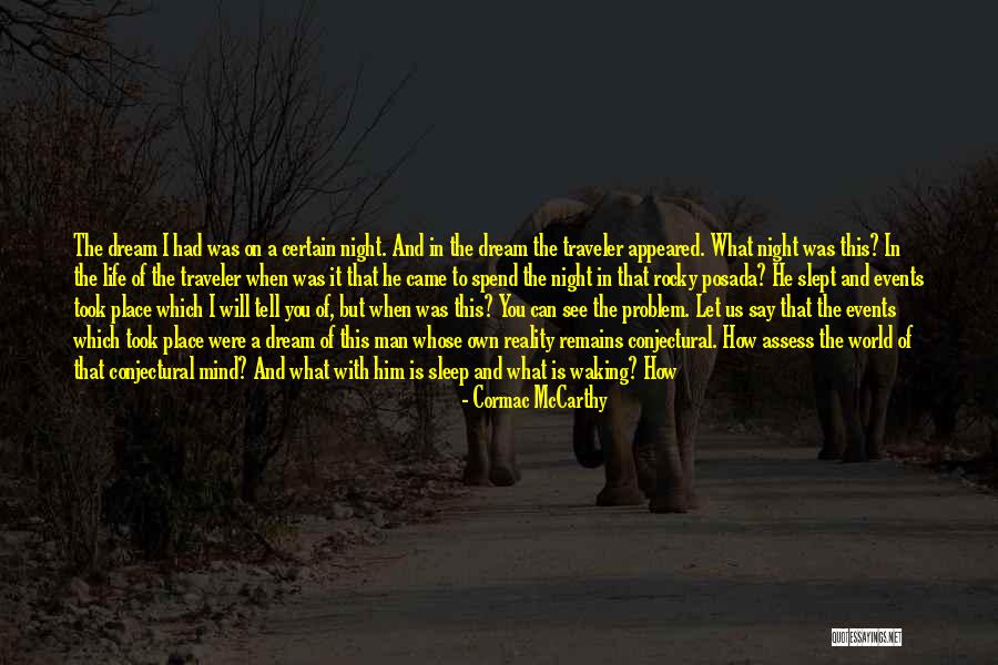Man Can Dream Quotes By Cormac McCarthy Man Can Dream Quotes By Cormac McCarthy