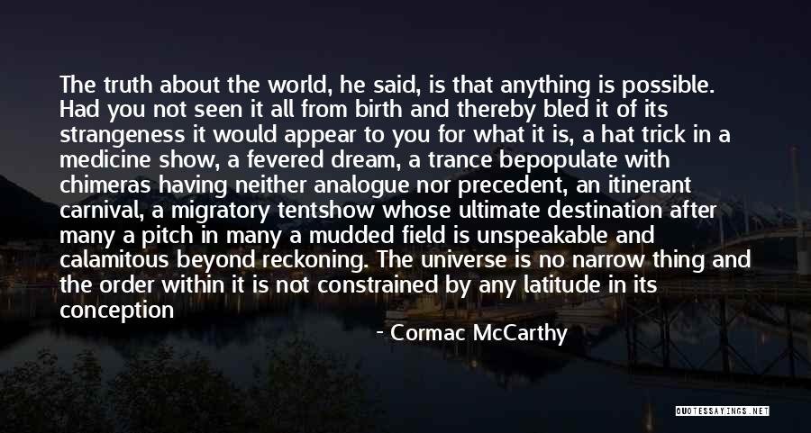Man Can Dream Quotes By Cormac McCarthy Man Can Dream Quotes By Cormac McCarthy