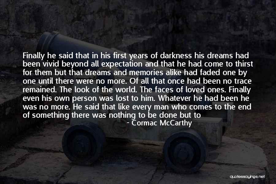Man Can Dream Quotes By Cormac McCarthy Man Can Dream Quotes By Cormac McCarthy