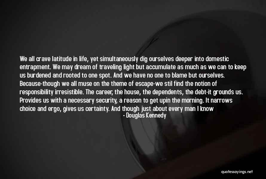 Man Can Dream Quotes By Douglas Kennedy Man Can Dream Quotes By Douglas Kennedy