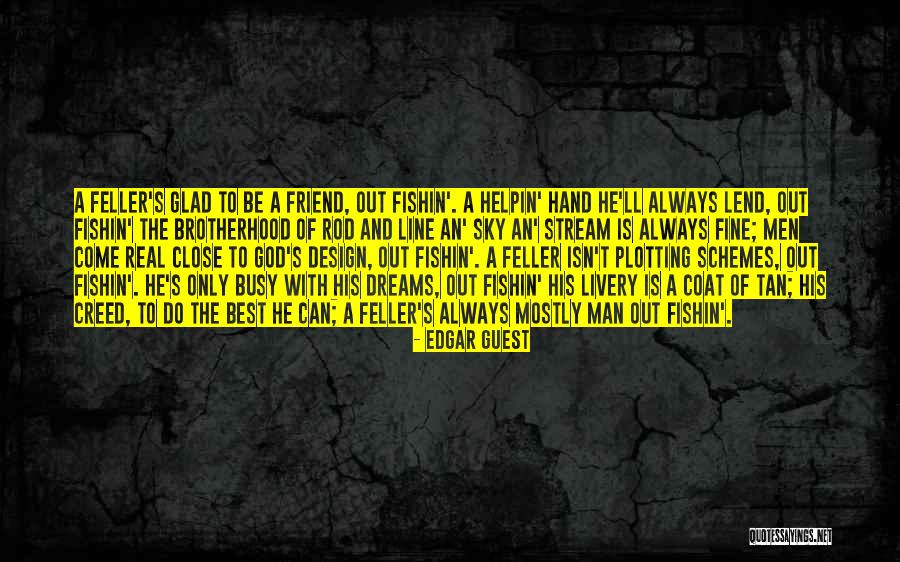 Man Can Dream Quotes By Edgar Guest Man Can Dream Quotes By Edgar Guest