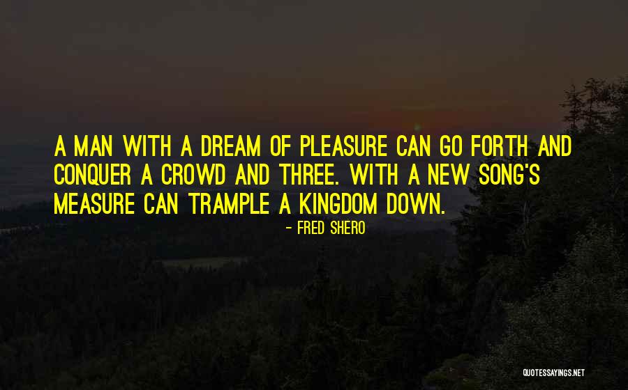 Man Can Dream Quotes By Fred Shero Man Can Dream Quotes By Fred Shero