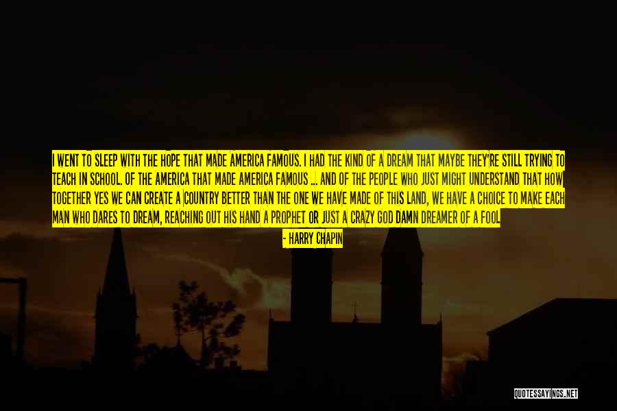 Man Can Dream Quotes By Harry Chapin Man Can Dream Quotes By Harry Chapin