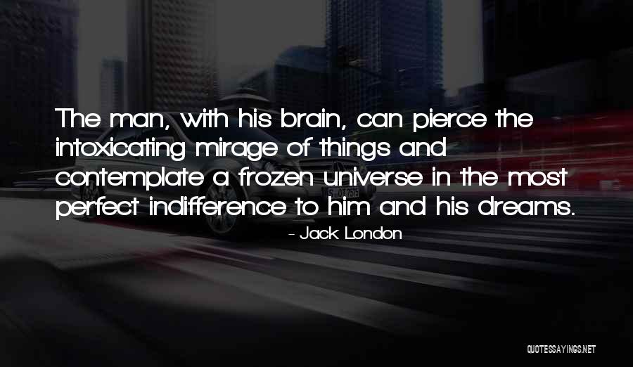 Man Can Dream Quotes By Jack London Man Can Dream Quotes By Jack London