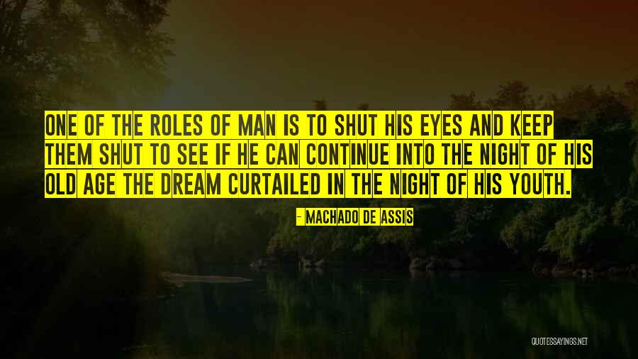 Man Can Dream Quotes By Machado De Assis Man Can Dream Quotes By Machado De Assis