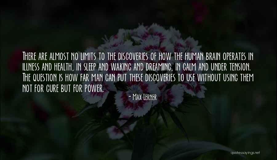 Man Can Dream Quotes By Max Lerner Man Can Dream Quotes By Max Lerner