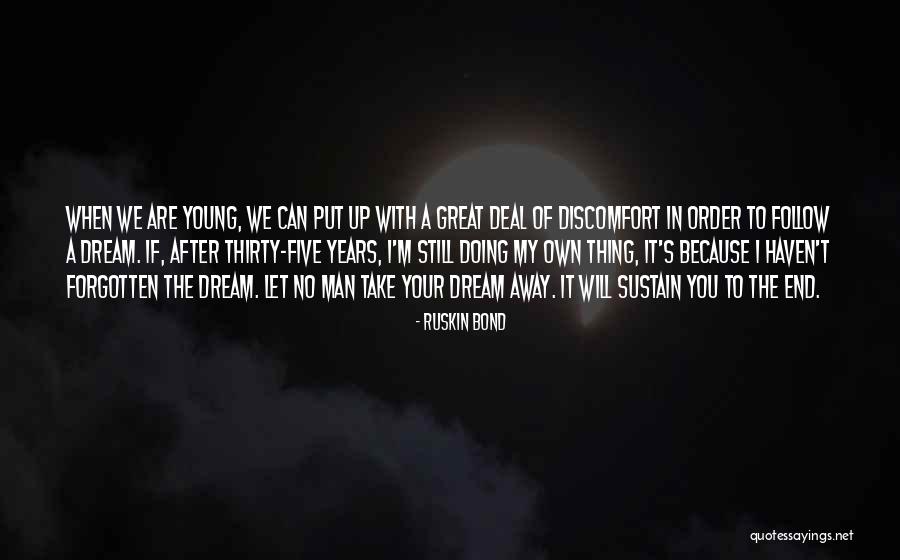 Man Can Dream Quotes By Ruskin Bond Man Can Dream Quotes By Ruskin Bond