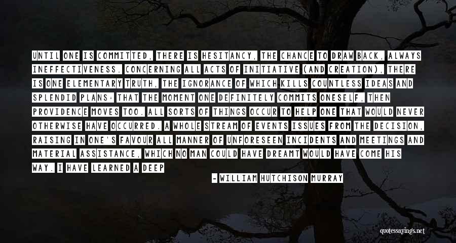 Man Can Dream Quotes By William Hutchison Murray Man Can Dream Quotes By William Hutchison Murray