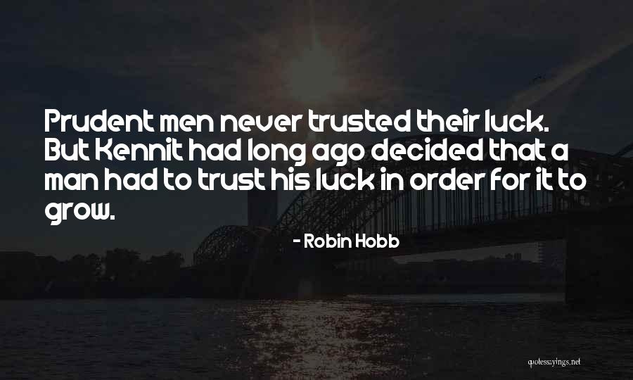 Man Cannot Be Trusted Quotes By Robin Hobb Man Cannot Be Trusted Quotes By Robin Hobb