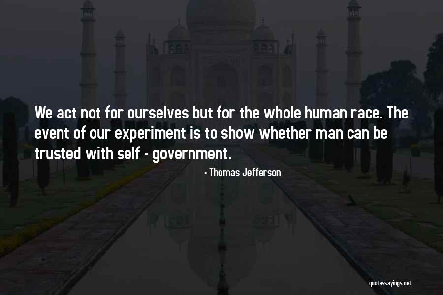 Man Cannot Be Trusted Quotes By Thomas Jefferson Man Cannot Be Trusted Quotes By Thomas Jefferson