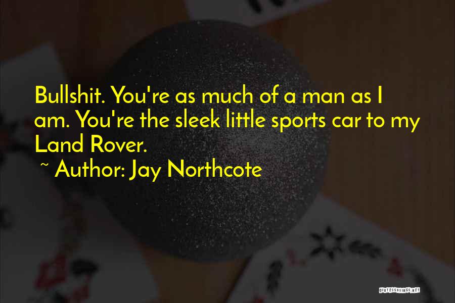 Man Car Quotes By Jay Northcote