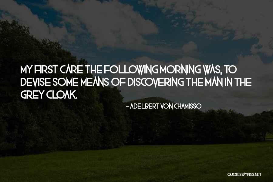 Man Care Quotes By Adelbert Von Chamisso Man Care Quotes By Adelbert Von Chamisso