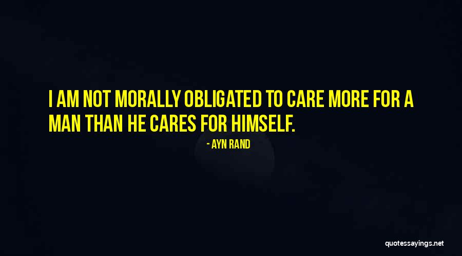 Man Care Quotes By Ayn Rand Man Care Quotes By Ayn Rand