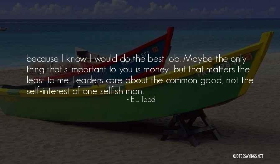 Man Care Quotes By E.L. Todd Man Care Quotes By E.L. Todd