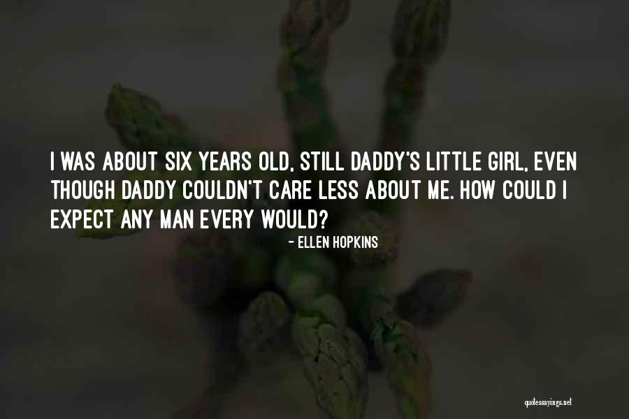 Man Care Quotes By Ellen Hopkins Man Care Quotes By Ellen Hopkins