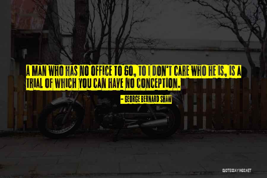 Man Care Quotes By George Bernard Shaw Man Care Quotes By George Bernard Shaw