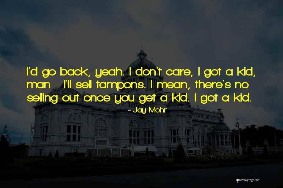 Man Care Quotes By Jay Mohr Man Care Quotes By Jay Mohr