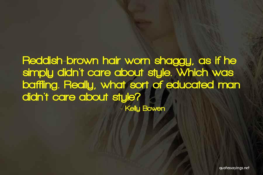 Man Care Quotes By Kelly Bowen Man Care Quotes By Kelly Bowen