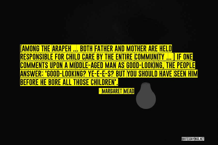 Man Care Quotes By Margaret Mead Man Care Quotes By Margaret Mead