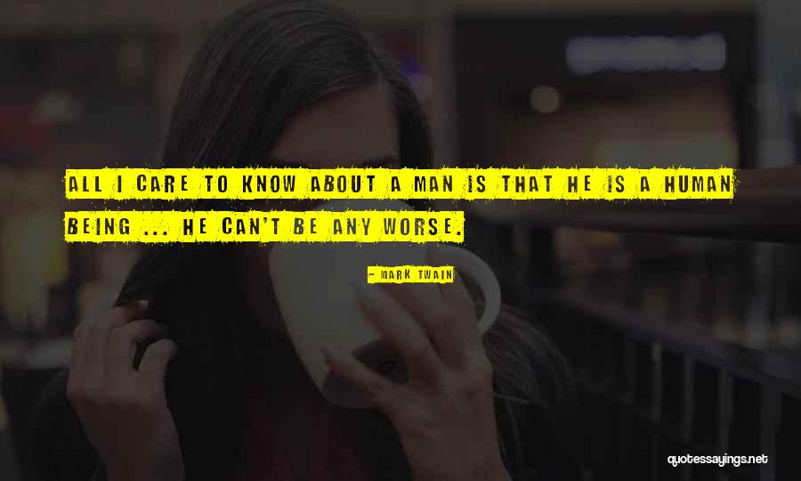 Man Care Quotes By Mark Twain Man Care Quotes By Mark Twain