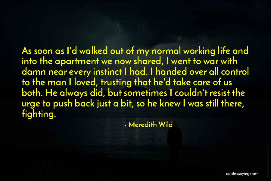 Man Care Quotes By Meredith Wild Man Care Quotes By Meredith Wild