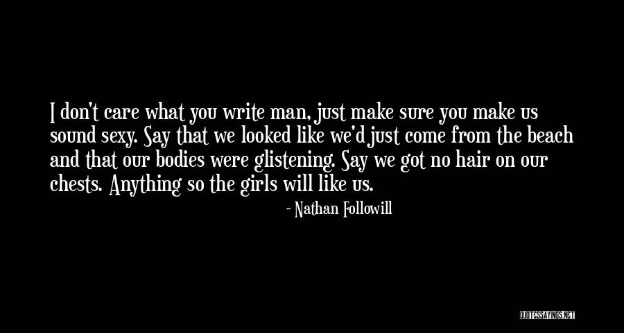 Man Care Quotes By Nathan Followill Man Care Quotes By Nathan Followill