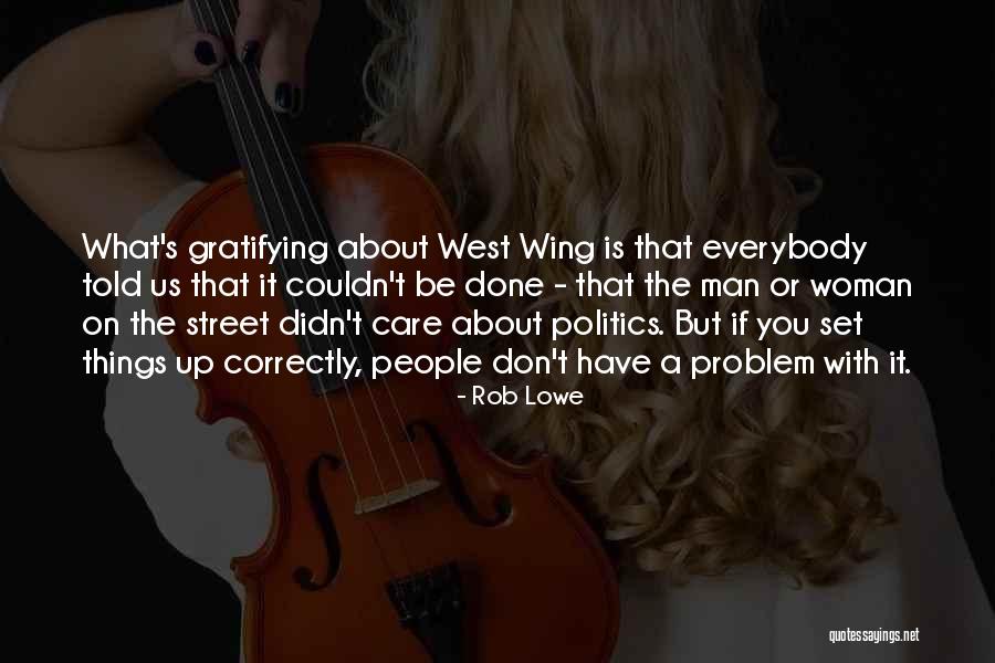 Man Care Quotes By Rob Lowe Man Care Quotes By Rob Lowe