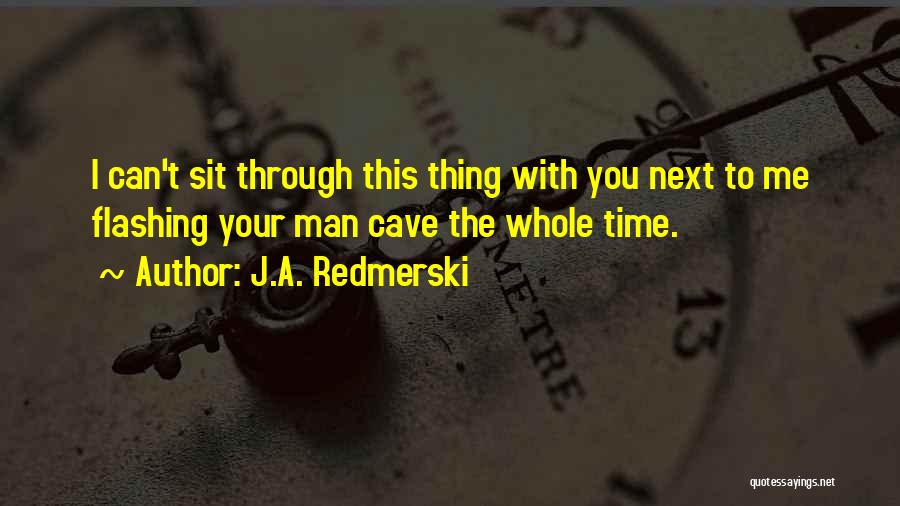 Man Cave Quotes By J.A. Redmerski