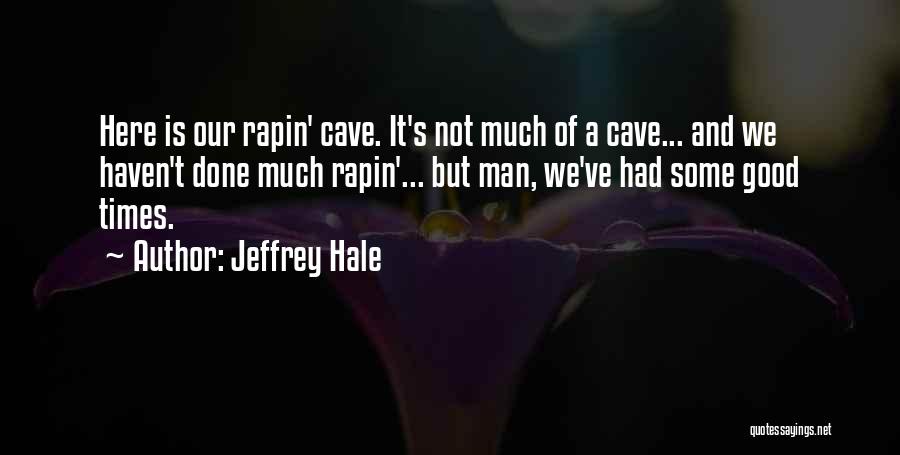 Man Cave Quotes By Jeffrey Hale