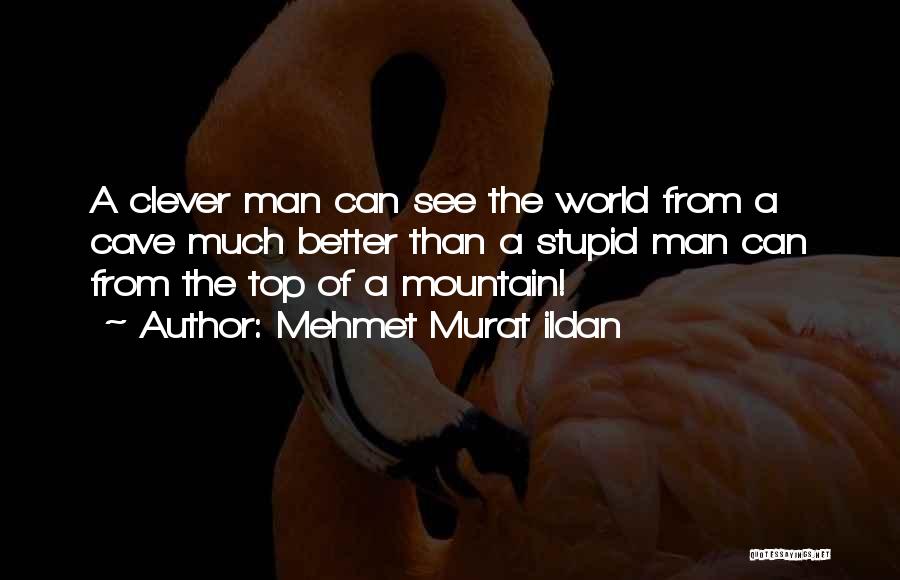 Man Cave Quotes By Mehmet Murat Ildan