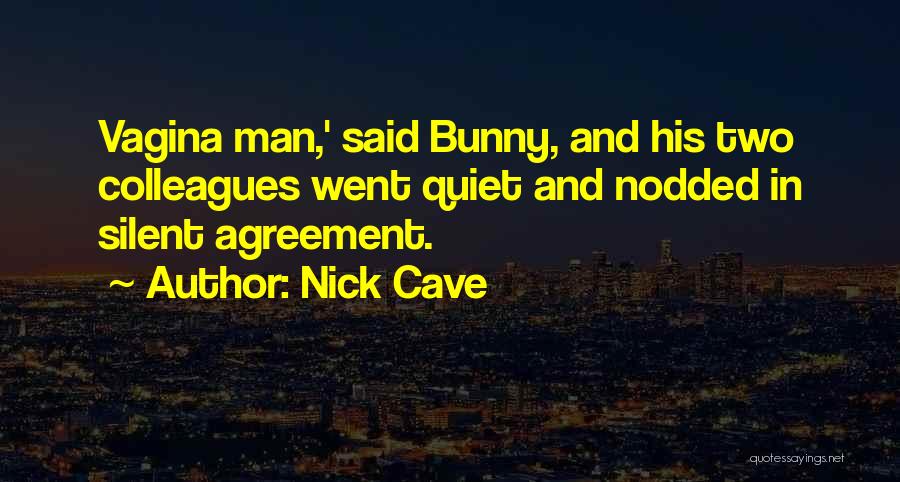 Man Cave Quotes By Nick Cave