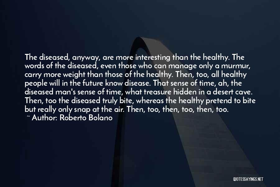 Man Cave Quotes By Roberto Bolano