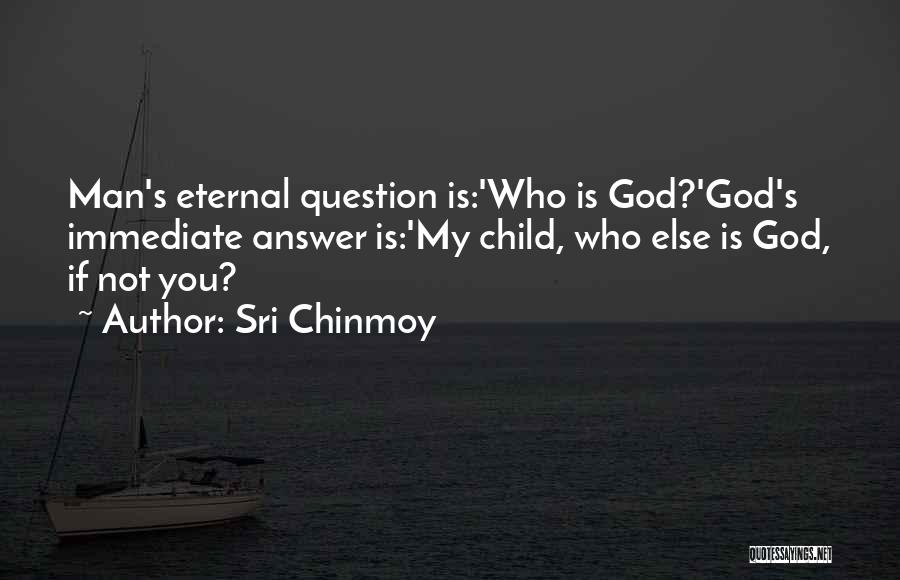 Man Child Quotes By Sri Chinmoy