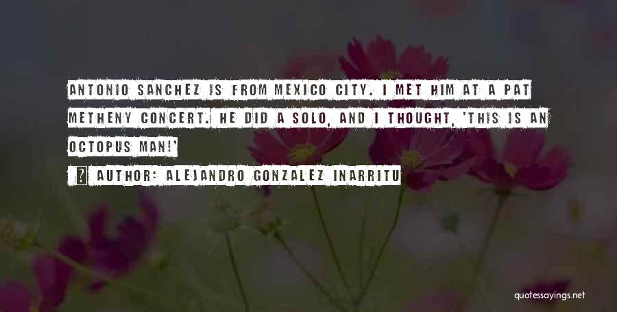 Man City Quotes By Alejandro Gonzalez Inarritu