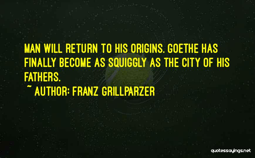 Man City Quotes By Franz Grillparzer