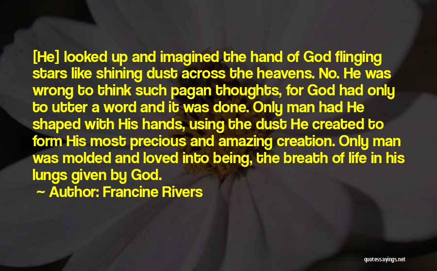 Man Created God Quotes By Francine Rivers