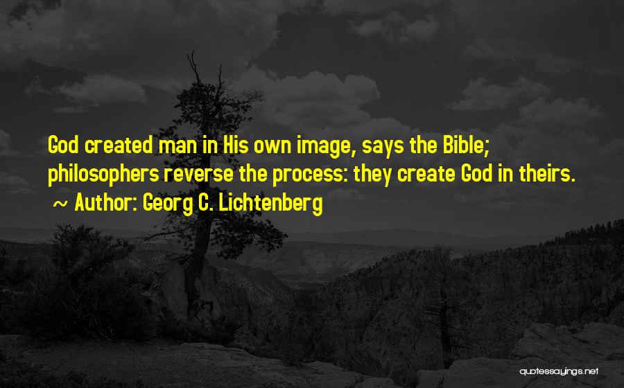 Man Created God Quotes By Georg C. Lichtenberg