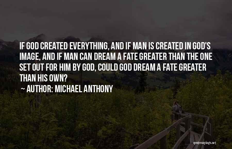 Man Created God Quotes By Michael Anthony