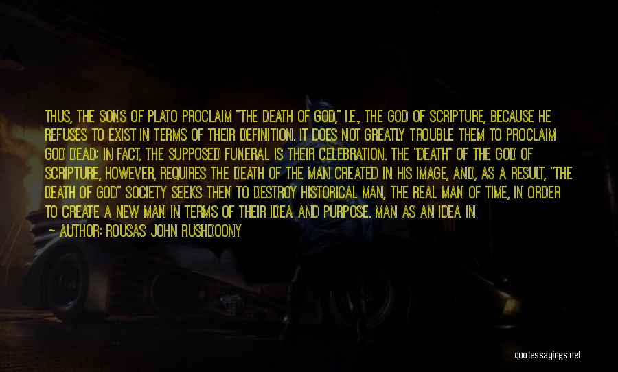 Man Created God Quotes By Rousas John Rushdoony