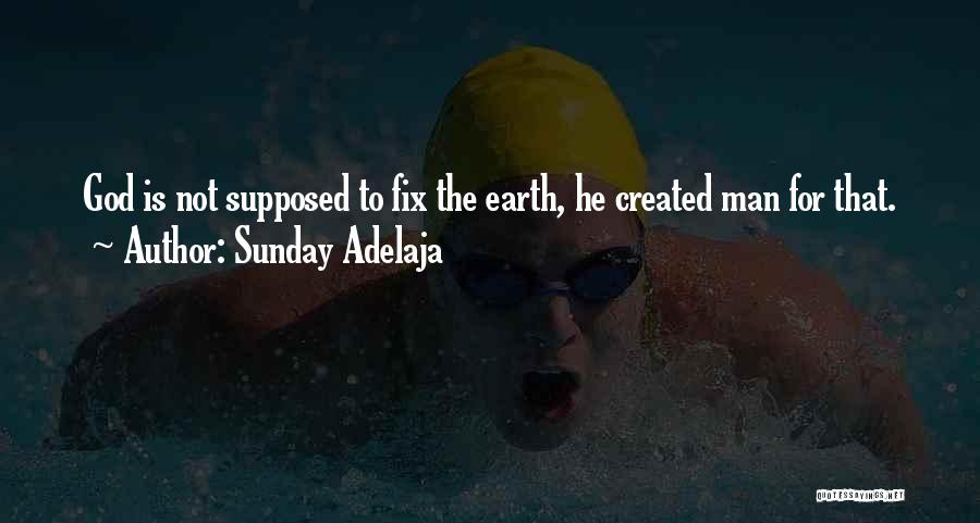 Man Created God Quotes By Sunday Adelaja