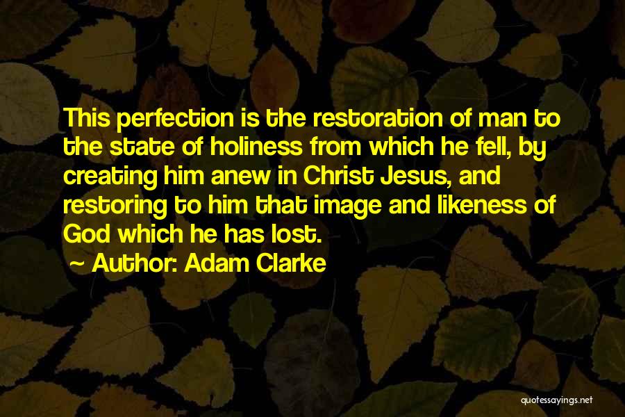 Man Creating God Quotes By Adam Clarke