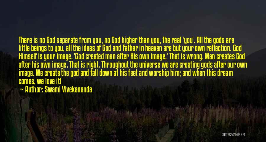 Man Creating God Quotes By Swami Vivekananda