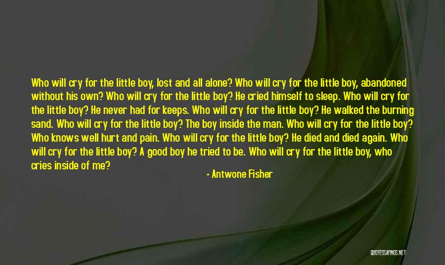Man Cries Quotes By Antwone Fisher Man Cries Quotes By Antwone Fisher