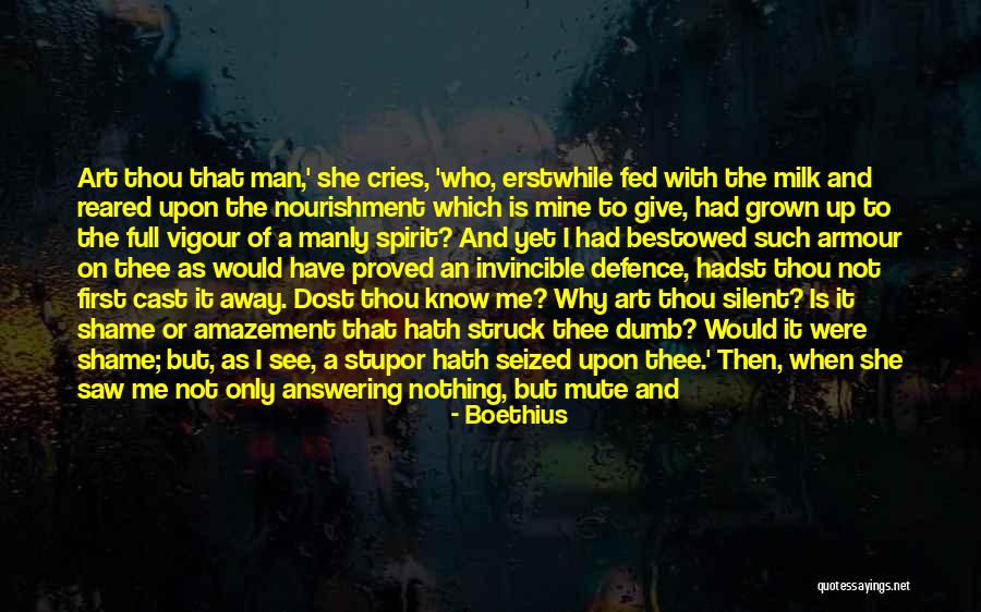 Man Cries Quotes By Boethius Man Cries Quotes By Boethius