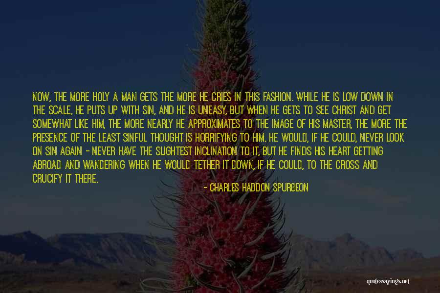 Man Cries Quotes By Charles Haddon Spurgeon Man Cries Quotes By Charles Haddon Spurgeon