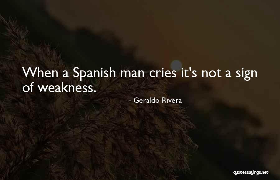 Man Cries Quotes By Geraldo Rivera Man Cries Quotes By Geraldo Rivera